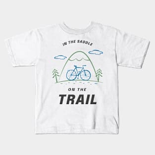 In The Saddle On The Trail Mountain Biking Trails Kids T-Shirt